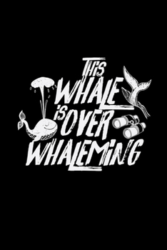 This whale is over whaleming: 6x9 Whale watching | dotgrid | dot grid paper | notebook | notes