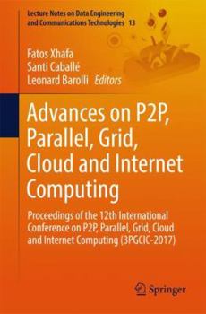 Paperback Advances on P2p, Parallel, Grid, Cloud and Internet Computing: Proceedings of the 12th International Conference on P2p, Parallel, Grid, Cloud and Inte Book
