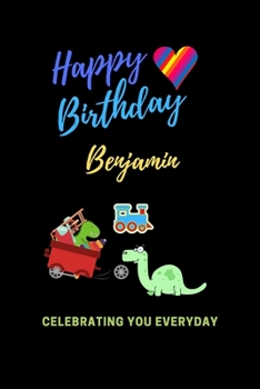 Paperback Happy Birthday! Benjamin: Celebrating you everyday ! Lined Notebook / Journal Gift, 120 Pages, 6x9, Soft Cover, Matte Finish Benjamin Book