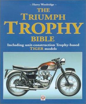 Hardcover The Triumph Trophy Bible: Including Unit-Construction Trophy-Based Tiger Models Book