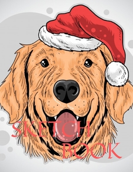 Sketch Book: Christmas Gift 8.5" X 11", Personalized Artist Sketchbook: 105 pages, Sketching, Drawing and Creative Doodling. Notebook and Sketchbook to Draw and Journal (Workbook and Handbook)