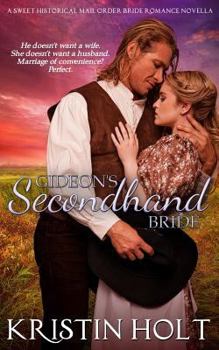 Paperback Gideon's Secondhand Bride: A Sweet Historical Mail Order Bride Romance Novella Book
