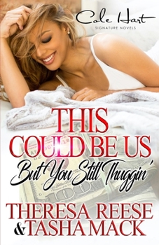 Paperback This Could Be Us But You Still Thuggin': An Urban Romance Novel Book