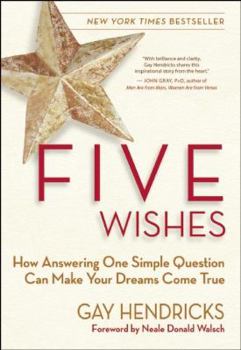 Paperback Five Wishes: How Answering One Simple Question Can Make Your Dreams Come True Book