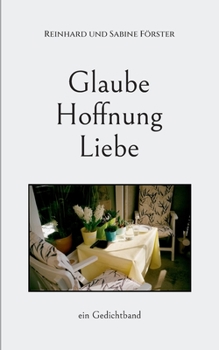 Paperback Glaube, Hoffnung, Liebe: ein Gedichtband [German] Book
