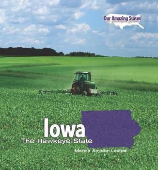 Iowa: The Hawkeye State - Book  of the Our Amazing States