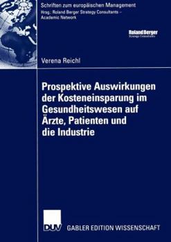 Paperback Prospektive Auswirkungen Der Kosteneinsparung Im Gesundheitswesen Auf Ärzte, Patienten Und Die Industrie [German] Book