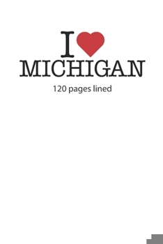 Paperback I love Michigan: I love Michigan composition notebook I love Michigan diary I love Michigan booklet I love Michigan recipe book I love Book