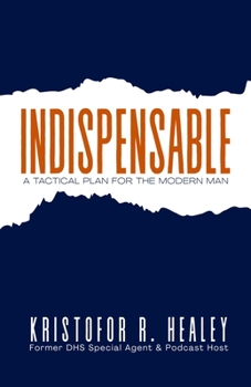 Paperback Indispensable: A Tactical Plan for the Modern Man Book