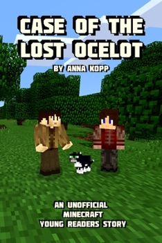 Paperback Case of the Lost Ocelot: An Unofficial Minecraft Young Readers Story Book