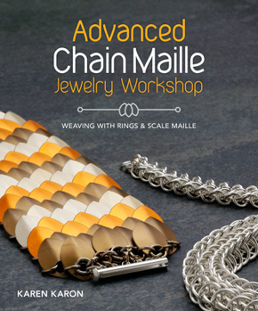Paperback Advanced Chain Maille Jewelry Workshop: Weaving with Rings and Scale Maille Book