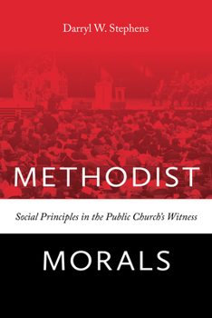 Hardcover Methodist Morals: Social Principles in the Public Church's Witness Book