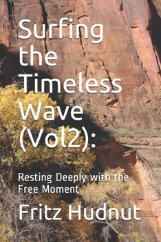 Paperback Surfing the Timeless Wave (Vol2): : Resting Deeply with the Free Moment Book