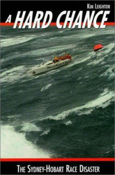 Hardcover A Hard Chance: The Sydney-Hobart Race Disaster Book