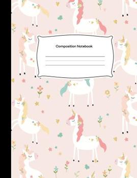 Composition Notebook: Blank Lined Composition Notebook Journal for School, Writing, Notes, Wide Ruled, Pink Magical Unicorns