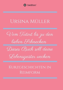 Paperback Vom Tatort bis zu den lieben Schnecken: Dieses Buch soll deine Lebensgeister wecken [German] Book