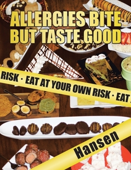 Paperback Allergies Bite but Taste Good: Eat at Your Own Risk Book