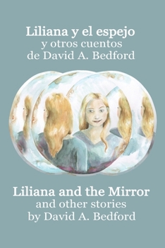 Paperback Liliana y el espejo y otros cuentos: A Bilingual Edition [Spanish] Book