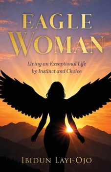 Paperback Eagle Woman: Living an Exceptional Life by Instinct and Choice Book