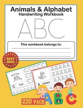 Animals And Alphabet HandWriting WorkBook: Alphabet Handwriting Practice workbook for kids: Preschool writing Workbook with Sight words for Kids Ages