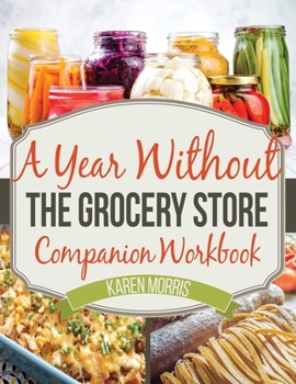 Paperback A Year Without the Grocery Store Companion Workbook Book