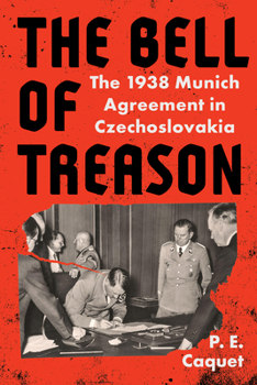Paperback The Bell of Treason: The 1938 Munich Agreement in Czechoslovakia Book