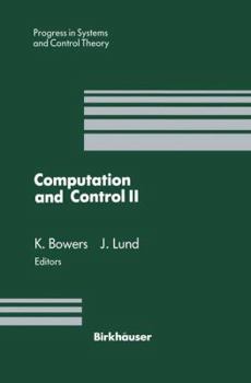 Hardcover Computation and Control II: Proceedings of the Second Bozeman Conference, Bozeman, Montana, August 1-7, 1990 Book
