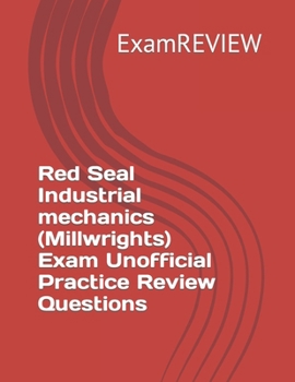 Paperback Red Seal Industrial mechanics (Millwrights) Exam Unofficial Practice Review Questions Book