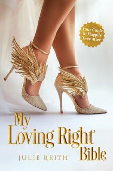 My Loving Right Bible: Your Guide to Happily Ever After
