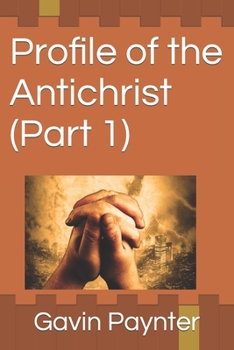 Paperback Profile of the Antichrist (Part 1) Book