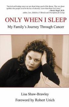 Paperback Only When I Sleep: My Family's Journey Through Cancer Book