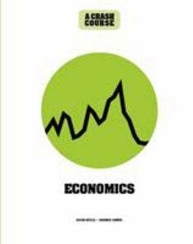 Hardcover Economics: A Crash Course: Become An Instant Expert Book