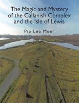 Paperback The Magic and Mystery of the Callanish Complex and the Isle of Lewis Book