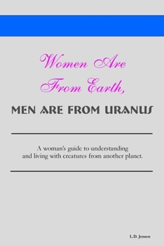 Paperback Women Are From Earth, Men Are From Uranus Book