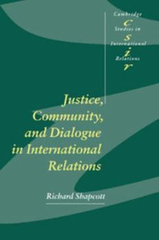 Paperback Justice, Community and Dialogue in International Relations Book