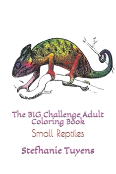 Paperback The BIG Challenge Adult Coloring Book: Small Reptiles Book