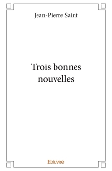 Paperback Trois bonnes nouvelles [French] Book
