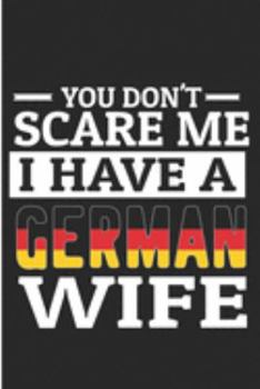 Paperback You Don't Scare Me I Have A German Wife: Funny Germany Flag Blank Lined Note Book