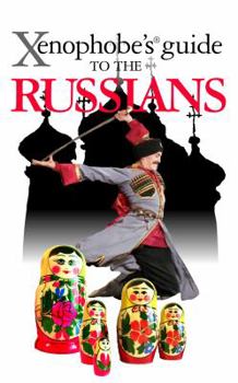 The Xenophobe's Guide to the Russians - Book  of the Xenophobe's Guide