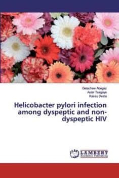 Paperback Helicobacter pylori infection among dyspeptic and non-dyspeptic HIV Book