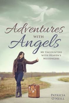 Paperback Adventures with Angels: My Encounters with Heaven's Messengers Book