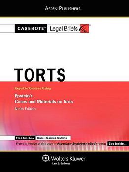 Paperback Casenote Legal Briefs: Torts, Keyed to Epstein's Cases and Materials on Torts, 9th Ed. Book