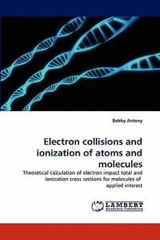 Paperback Electron Collisions and Ionization of Atoms and Molecules Book