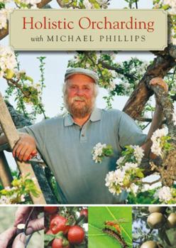 DVD Holistic Orcharding with Michael Phillips (DVD) Book