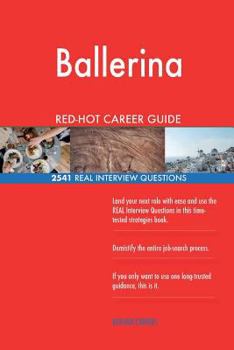 Ballerina Red-Hot Career Guide; 2541 Real Interview Questions