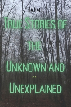 Paperback True Stories of the Unknown and Unexplained Book