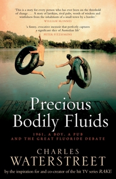 Paperback Precious Bodily Fluids: 1961. A boy. A pub. And the great fluoride debate Book
