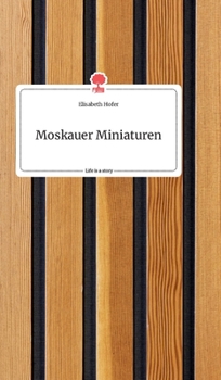 Hardcover Moskauer Miniaturen. Life is a Story - story.one [German] Book
