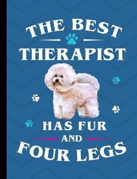 Paperback The Best Therapist Has Fur And Four Legs: Bichon Frise School Notebook 100 Pages Wide Ruled Paper Book