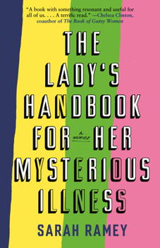 Paperback The Lady's Handbook for Her Mysterious Illness: A Memoir Book